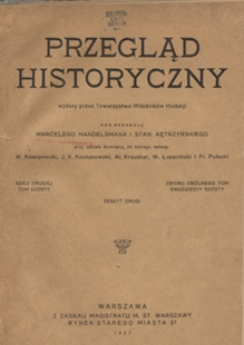 Przegląd Historyczny : dwumiesięcznik naukowy T. 26, z. 2 (serii drugiej tom szósty) 1927