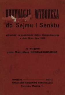 Ordynacja wyborcza do Sejmu i Senatu : uchwalona na posiedzeniu Sejmu Ustawodawczego w dniu 28-ym lipca 1922