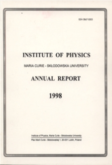 Annual Report / Institute of Physics Maria Curie-Skłodowska University 1998