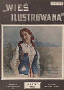 Wieś Ilustrowana [R. 1], z. 3, nr 1(marz. 1910)