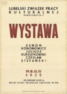 Wystawa Zenon Kononowicz, Juliusz Kurzątkowski, Czesław Stefański, 19.III-15.IV 1939 [...]