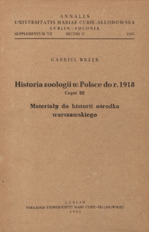 Historia zoologii w Polsce do r.1918. Część 3, Materiały do historii ośrodka warszawskiego
