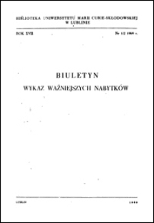Biuletyn Biblioteki Uniwersytetu Marii Curie-Skłodowskiej w Lublinie. R. 17, nr 1-2 1969