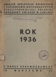 Sprawozdanie Związku Spółdzielni Rolniczych i Zarobkowo-Gospodarczych R.P. za 1936 Rok, II Okres Sprawozdawczy