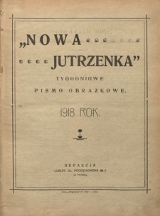 Nowa Jutrzenka : tygodniowe pismo obrazkowe R. 11 (1918). Spis treści
