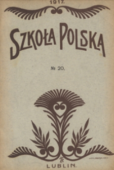Szkoła Polska R. 2, no 20 10 kwietnia (1917)