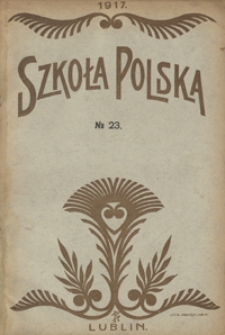 Szkoła Polska R. 2, no 23 (25 maja 1917)