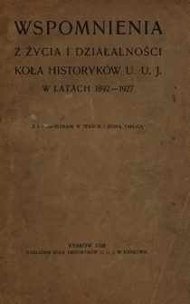 Wspomnienia z życia i działalności Koła Historyków U. U. J. w latach 1892-1927