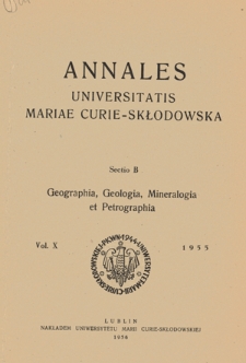 Annales Universitatis Mariae Curie-Skłodowska. Sectio B, Geographia, Geologia, Mineralogia et Petrographia. Vol. 10 (1955) - Spis ttreści
