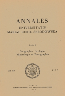 Annales Universitatis Mariae Curie-Skłodowska. Sectio B, Geographia, Geologia, Mineralogia et Petrographia. Vol. 12 (1957) - Spis treści