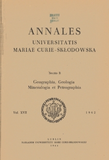 Annales Universitatis Mariae Curie-Skłodowska. Sectio B, Geographia, Geologia, Mineralogia et Petrographia. Vol. 17 (1962) - Spis treści