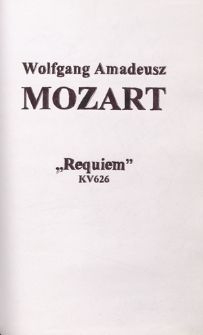 Wolfgang Amadeusz Mozart "Requiem" KV626, [Państwowa Filharmonia ... w Lublinie, 14.12.1996 r.]