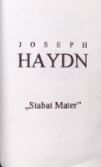 Joseph Haydn "Stabat Mater", [Państwowa Filharmonia ... w Lublinie, 14.04.1997 r.]