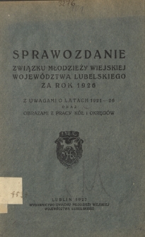 Sprawozdanie Związku Młodzieży Wiejskiej Województwa Lubelskiego za Rok 1926