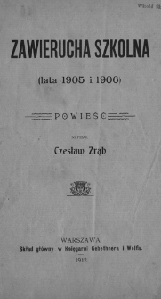 Zawierucha szkolna : (lata 1905 i 1906) : powieść