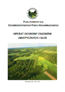 Plan ochrony dla Szczebrzeszyńskiego Parku Krajobrazowego. Operat ochrony zasobów abiotycznych i gleb