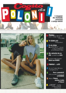 Cogito dla Polonii : e-magazyn dla młodzieży polonijnej z całego świata. - 2018, nr 5