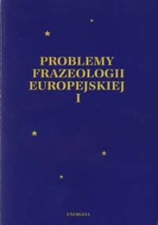 Problemy Frazeologii Europejskiej T. 1 (1996)