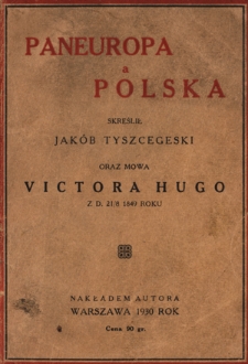 Paneuropa a Polska : djalog akademicki w przededniu urzeczywistnienia ; oraz mowa Victora Hugo z d. 21/8 1849 roku