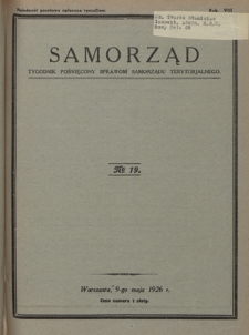 Samorząd : tygodnik poświęcony sprawom samorządu terytorialnego. R. 8, nr 19 (9 maja 1926)