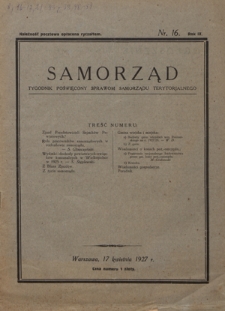 Samorząd : tygodnik poświęcony sprawom samorządu terytorialnego. R. 9, NR 16 (17 kwietnia 1927)