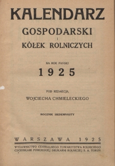 Kalendarz Gospodarski i Kółek Rolniczych : na rok pański 1925. R. 17