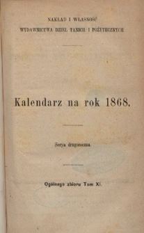 Kalendarz Wydawnictwa Dzieł Tanich i Pożytecznych na rok 1868
