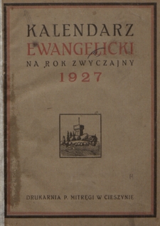 Kalendarz Ewangelicki na Rok Zwyczajny 1927 : wydany przez grono pastorów R. 46