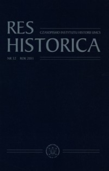 Res Historica : czasopismo Instytutu Historii UMCS Nr 32 (2011)