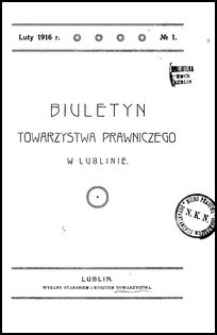 Biuletyn Towarzystwa Prawniczego w Lublinie. No 1 (luty 1916)