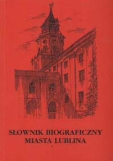 Słownik biograficzny miasta Lublina. T. 2