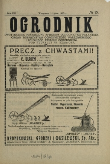 Ogrodnik : dwutygodnik poświęcony sprawom ogrodnictwa polskiego. R. 13, nr 13 (1 lipiec 1923)