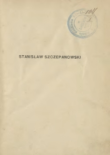 Stanisław Szczepanowski : szkic
