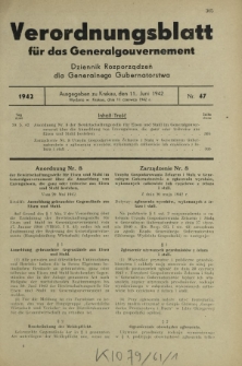 Verordnungsblatt für das Generalgouvernement = Dziennik Rozporządzeń dla Generalnego Gubernatorstwa. 1942, Nr. 47 (11. Juni)