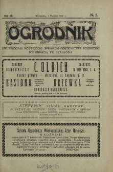Ogrodnik : dwutygodnik poświęcony sprawom ogrodnictwa polskiego. R. 12, nr 5 (1 marzec 1922)