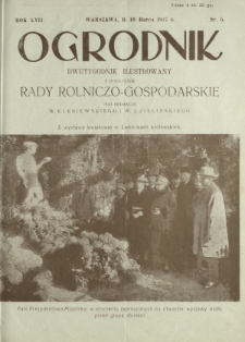 Ogrodnik : organ Polskiego Związku Zrzeszeń Ogrodniczych i Syndykatu Plantatorów Chmielu. R. 17, nr 5 (10 marca 1927)