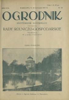 Ogrodnik : organ Polskiego Związku Zrzeszeń Ogrodniczych i Syndykatu Plantatorów Chmielu. R. 17, nr 21 (10 listopada 1927)