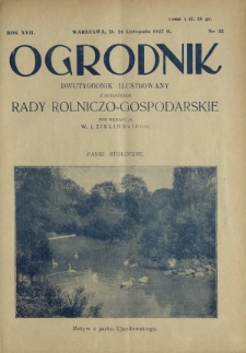 Ogrodnik : organ Polskiego Związku Zrzeszeń Ogrodniczych i Syndykatu Plantatorów Chmielu. R. 17, nr 22 (24 listopada 1927)