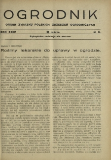 Ogrodnik : organ Związku Polskich Zrzeszeń Ogrodniczych red. W. J. Zieliński. R. 24, nr 6 (31 marca 1934)