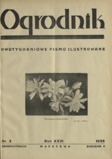 Ogrodnik : dwutygodniowe pismo ilustrowane / red. Jan Skawiński. R. 26, nr 3 (15 lutego 1936)