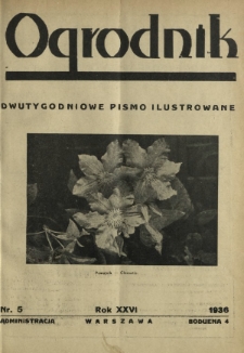 Ogrodnik : dwutygodniowe pismo ilustrowane / red. Jan Skawiński. R. 26, nr 5 (15 marca 1936)