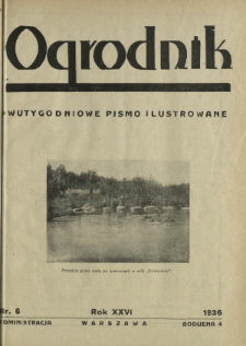 Ogrodnik : dwutygodniowe pismo ilustrowane / red. Jan Skawiński. R. 26, nr 6 (31 marca 1936)
