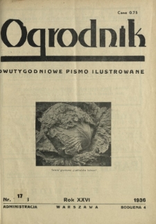 Ogrodnik : dwutygodniowe pismo ilustrowane / red. Jan Skawiński. R. 26, nr 17 (1 września 1936)