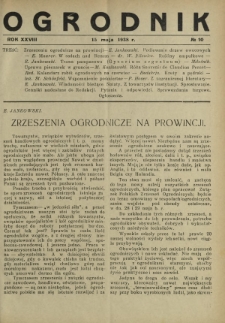 Ogrodnik : dwutygodnik ilustrowany / red. Stefan Skawiński. R. 28, nr 10 (15 maja 1938)