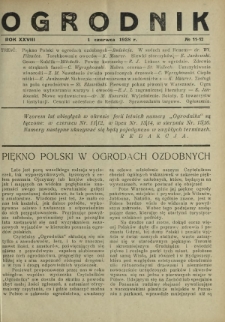 Ogrodnik : dwutygodnik ilustrowany / red. Stefan Skawiński. R. 28, nr 11/12 (1 czerwca 1938)