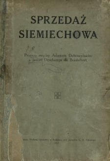 Sprzedaż Siemiechowa : procesy między Adamem Doboszyńskim a Janem Deschamps de Boishébert