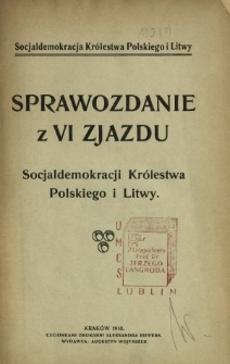 Sprawozdanie z VI Zjazdu Socjaldemokracji Królestwa Polskiego i Litwy