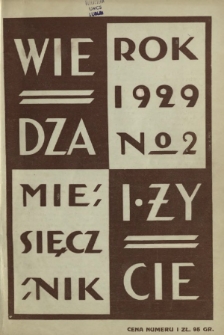 Wiedza i Życie : miesięcznik poświęcony popularyzacji wiedzy oraz samokształceniu R. 4, z. 2 (luty 1929)