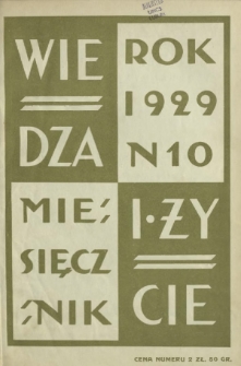 Wiedza i Życie : miesięcznik poświęcony popularyzacji wiedzy oraz samokształceniu R. 4, nr 10 (październik 1929)