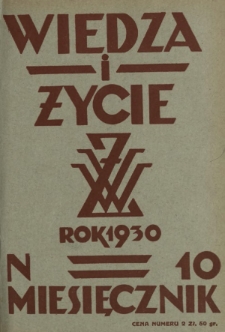 Wiedza i Życie : miesięcznik poświęcony popularyzacji wiedzy R. 5, z. 10 (październik 1930)